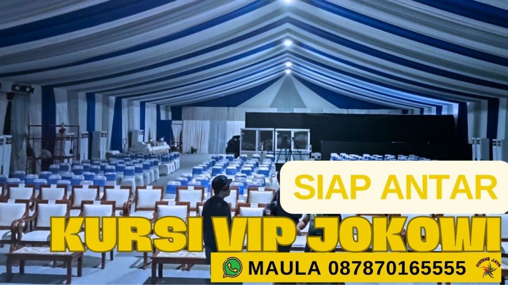 SEWA KURSI VIP JOKOWI STOCK MELIMPAH SIAP SETTING JAKARTA